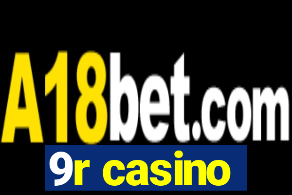 9r casino